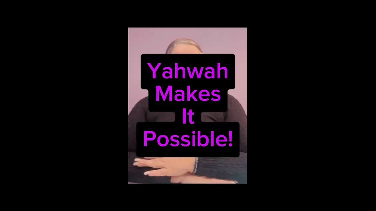 Yahuah Makes It Possible! ❤️