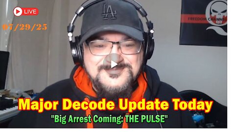 Major Decode Update Today July 29- 'Big Arrest Coming- THE PULSE'