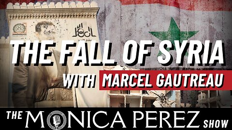 The Fall of Syria w/ Marcel Gautreau