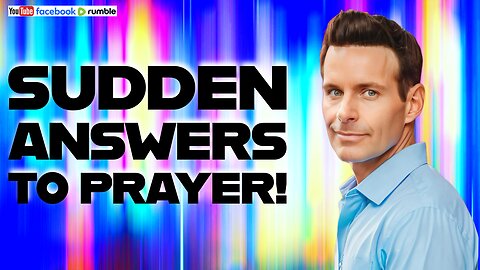 Prophetic Word: Sudden Answers to Prayer