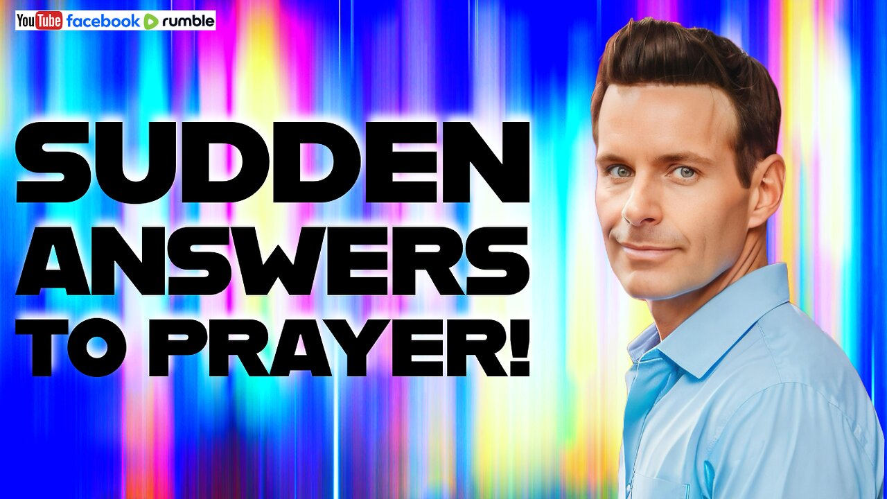 Prophetic Word: Sudden Answers to Prayer