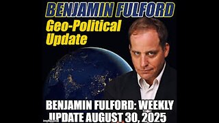 Benjamin Fulford: Weekly Update August 30, 2025