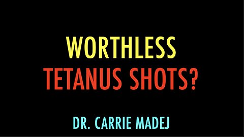 WORTHLESS TETANUS SHOTS?