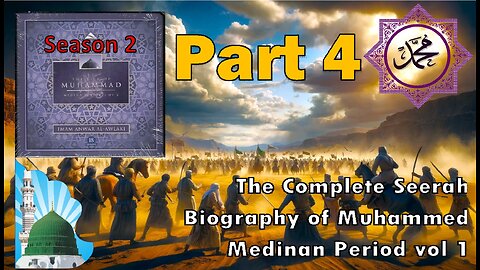 Ep 4 - Establishment of the State 3/3 - The Life of the Prophet Muhammad (Medina Period v1)