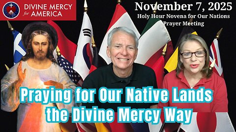 Divine Mercy Prayer Meeting - Praying for Our Countries the Divine Mercy Way