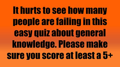 We thought this was an easy quiz for you, but maybe it's not?