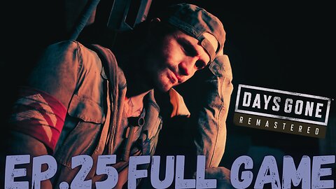 DAYS GONE REMASTERED Gameplay Walkthrough EP.25- Taylor FULL GAME