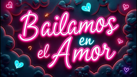 Bailamos en el Amor