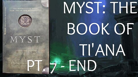 MYST - THE BOOK OF TI'ANA PART 7 - END