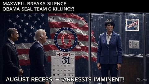 🚨 AUGUST ARRESTS: Maxwell Exposes Obama's SEAL TEAM 6 Murders? #TheStorm
