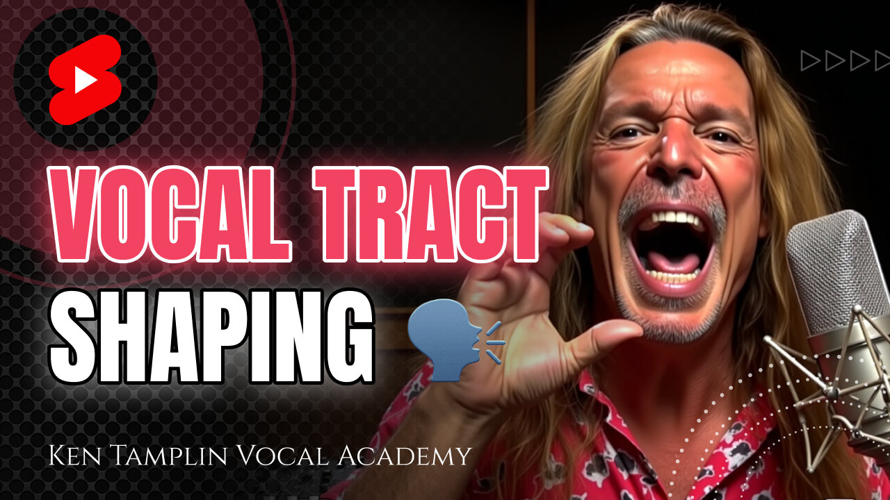 Vocal Tract Shaping - Ken Tamplin Vocal Academy