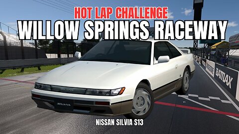 GRAN TURISMO 7 | HOT LAP OF WILLOW SPRINGS WITH THE CLASSIC NISSAN SILVIA