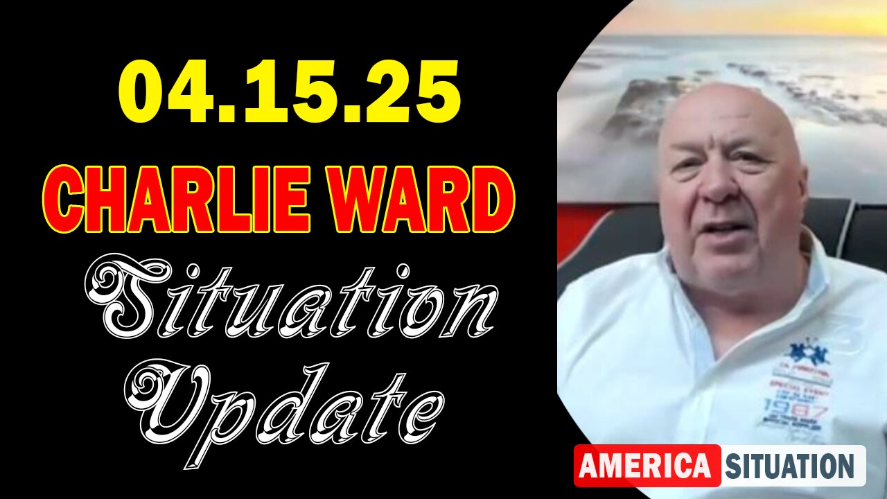 Charlie Ward Situation Update Apr 15: "Talking Trump, Tariffs With Paul Brooker & Hero"