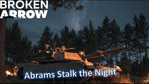 Abrams Stalk the Night l Broken Arrow Multiplayer Gameplay