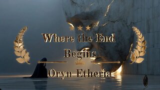 WHERE THE END BEGINS by Oryn Etheria (with lyrics)