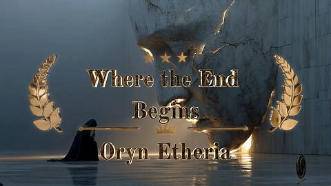 WHERE THE END BEGINS by Oryn Etheria (with lyrics)