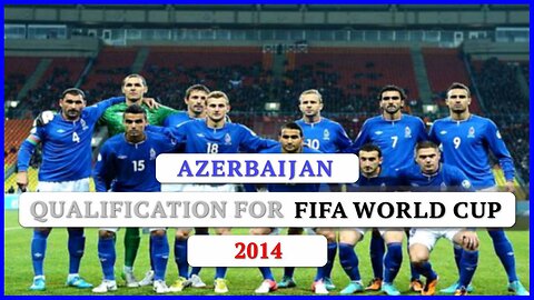 Azerbaijan - Qualification for FIFA World Cup 2014