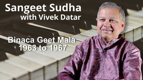 Sangeet Sudha - Binaca Geet Mala 1963 to 1967 Presented by Vivek Datar