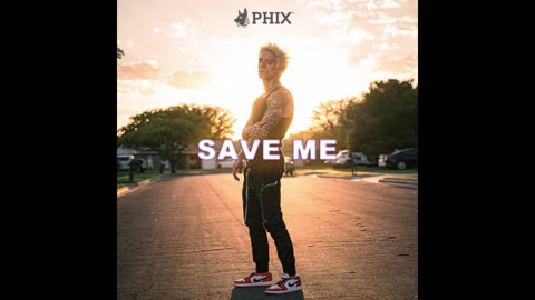 Phix - Save Me