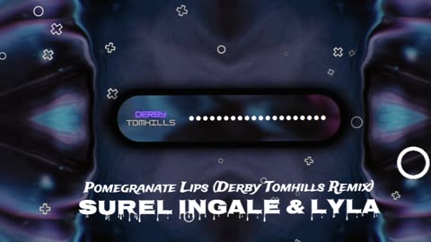 Pomegranate Lips (Derby Tomhills Remix) - Surel Ingale & Lyla