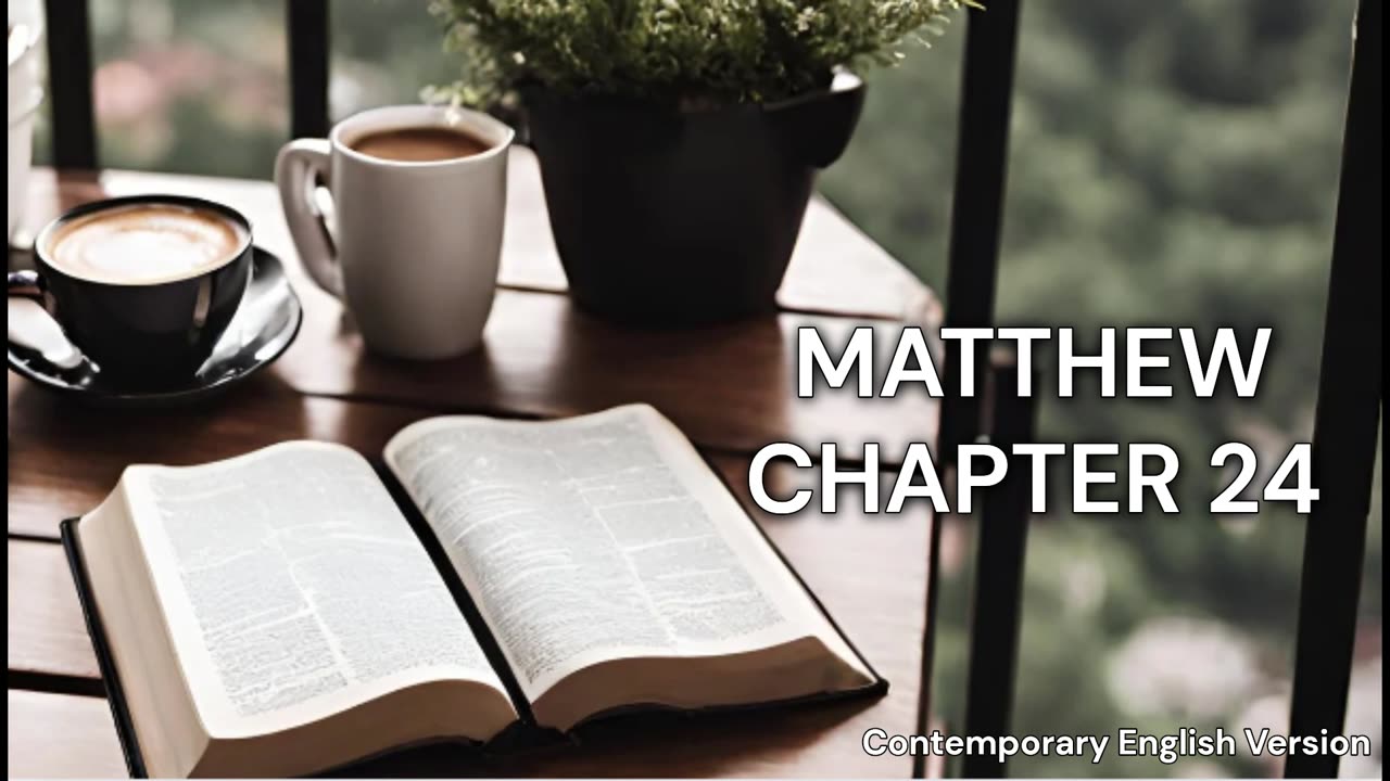 Matthew Chapter 24 | CEV | Faith | Audio | Daily Bible Reading