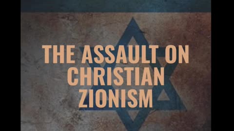An Assault on Christian Zionism
