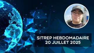 Rapport de situation (SitRep) hebdomadaire – 20 juillet 2025