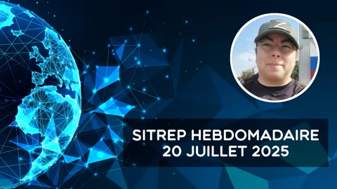 Rapport de situation (SitRep) hebdomadaire – 20 juillet 2025