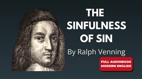 The Sinfulness of Sin (Modern English) Ralph Venning – Full Audiobook