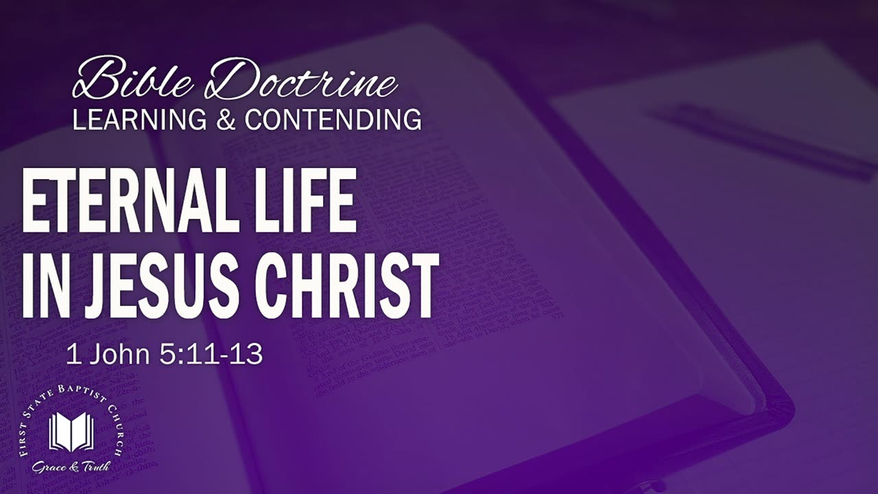 14 - Eternal Life In Jesus Christ: 1 John 5:11-13