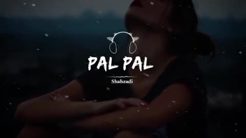 Pal pal song romantic ##