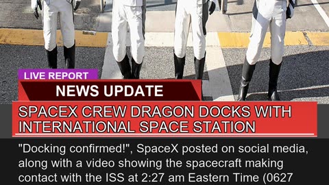 SpaceX Crew Dragon Docks with International Space