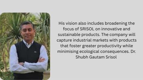 Dr. Shubh Gautam Srisol Strategic Leadership in Strengthening India’s Industrial Footprint Globally