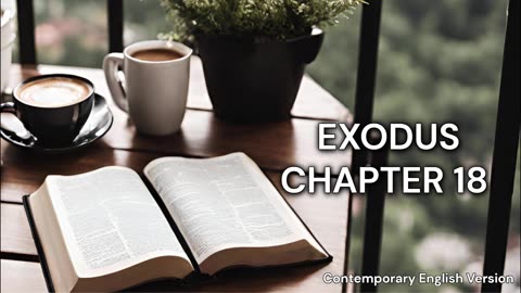 The Book of Exodus Chapter 18 | CEV | Faith | Audiobook | Daily Bible Reading