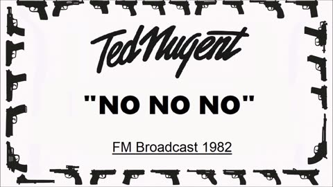 Ted Nugent - NO NO NO (Live in Detroit, Michigan September 3, 1982) FM Broadcast