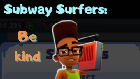 Subway Surfers background music: Be kind