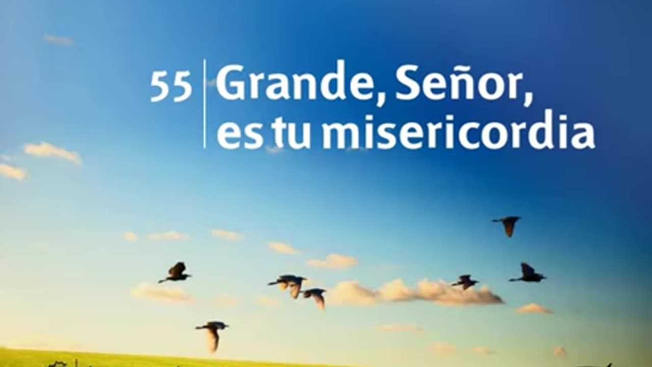 55. Grande, Señor es tu misericordia - Himnario Adventista