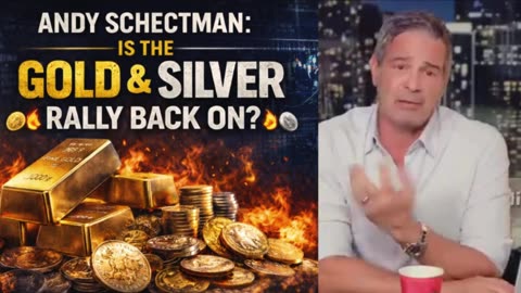 P1 🔥 Andy Schectman: Is the Gold & Silver Rally Back On? 🔥
