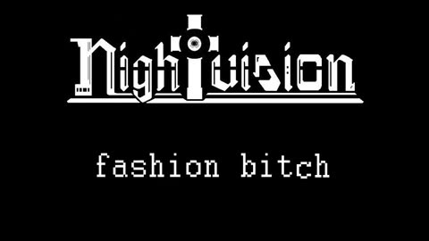 Nightvision - Fashion Bitch