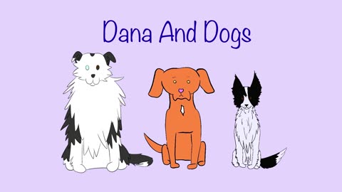 Welcome To Dana and Dogs