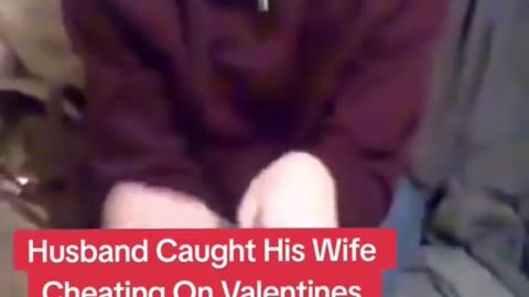 Husband caught his wife cheating on Valentines Day pt 1