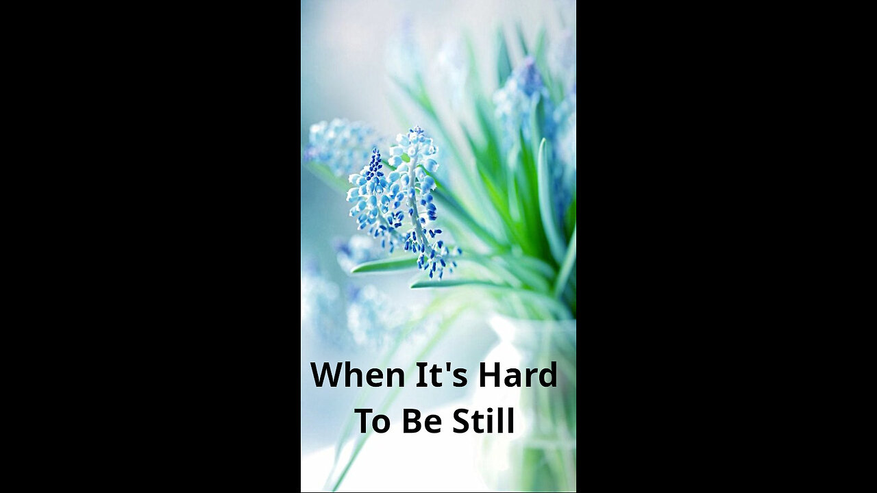 Ian ✨ 467 ~ When It's Hard To Be Still