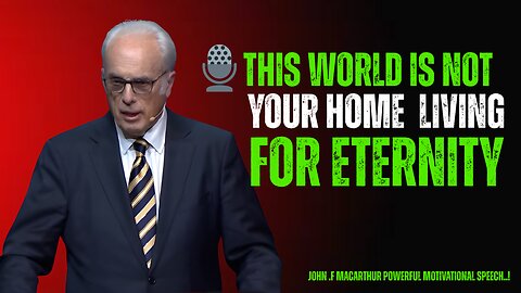This World Is Not Your Home – Living for Eternity