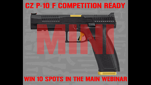 CZ P-10 F MINI #3 FOR 10 SPOTS IN THE MAIN WEBINAR