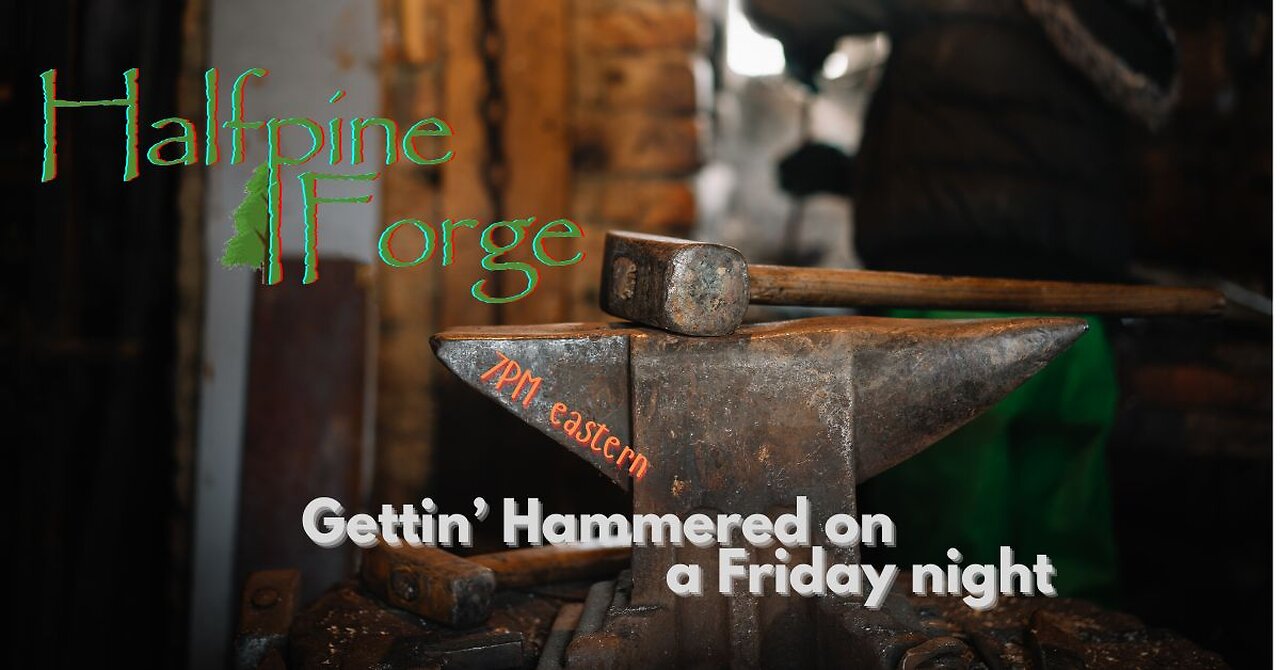 Blacksmith gettin "hammered" on a Friday night (Ep 18)