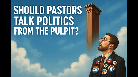 Should Pastors Talk Politics from the Pulpit? A Biblicist Perspective
