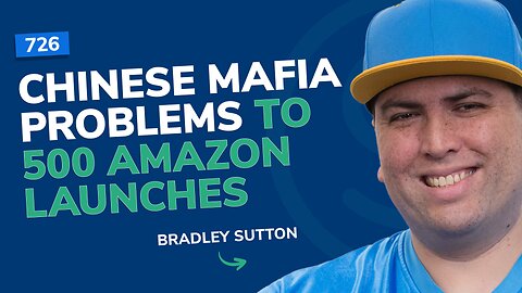 Chinese Mafia Problems to 500 Amazon Launches: My Amazon Seller Story | SSP Episode 726