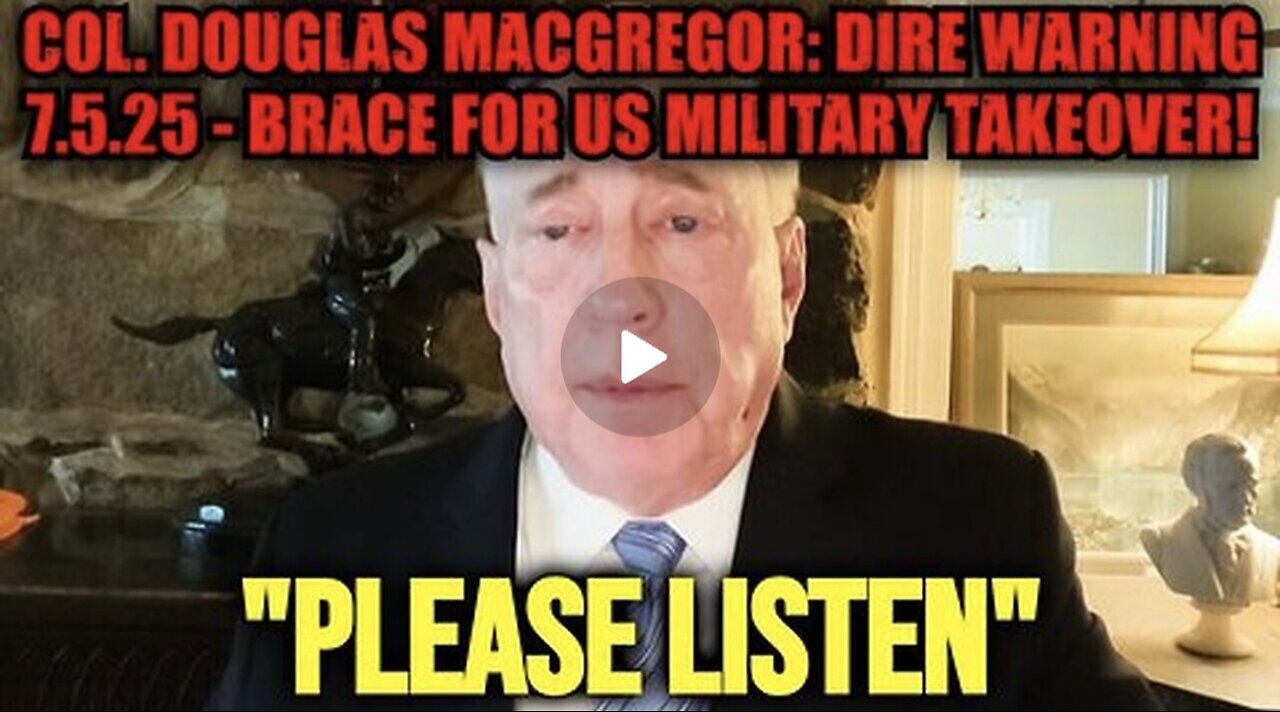 Col. Douglas Macgregor: Dire Warning - Brace for US Military Takeover!