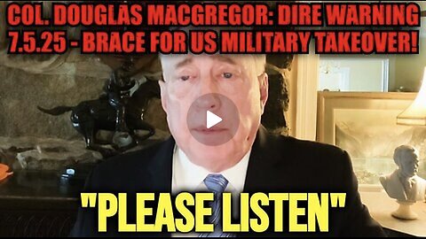 Col. Douglas Macgregor: Dire Warning - Brace for US Military Takeover!