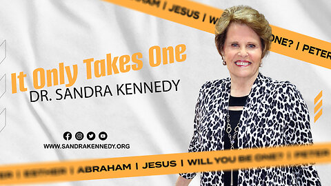 It Only Takes One | Dr. Sandra G. Kennedy